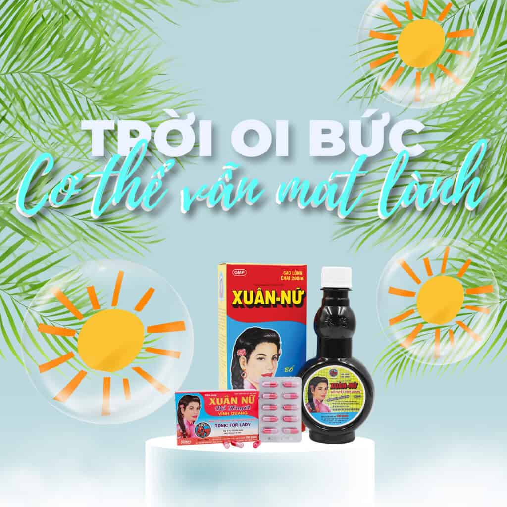 Xuân Nữ bổ huyết giúp cơ thể mát lành trong ngày hè oi bức